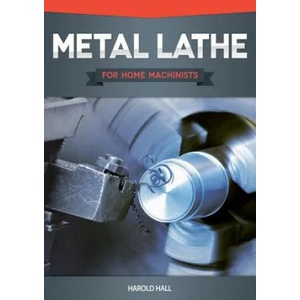 Metal Lathe for Home Machinists | Harold Hall (ISBN: 9781565236936)