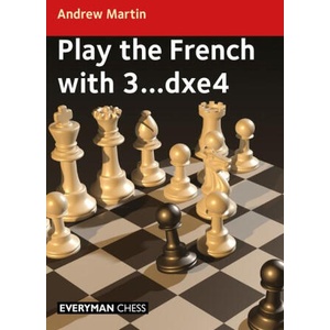Play the French with 3. . . Dxe4 | Andrew Martin (ISBN: 9781781947081)
