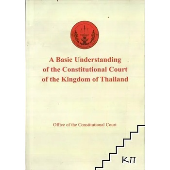 A basic understanding of the Constitutional Court of the Kingdom of Thailand