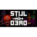 Still Not Dead