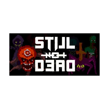 Still Not Dead