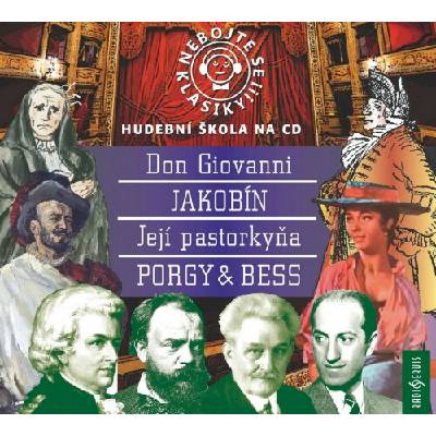 Nebojte se klasiky! 21-24 - Opery Don Giovanni, Jakobín, Její Pastorkyňa
