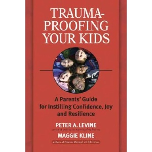 Trauma-Proofing Your Kids (ISBN: 9781556436994)
