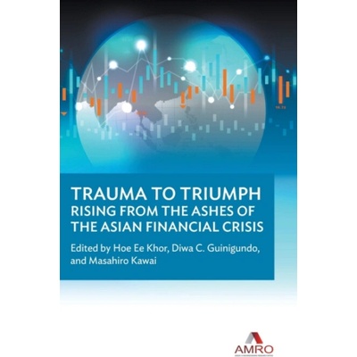 Trauma To Triumph: Rising From The Ashes Of The Asian Financial Crisis