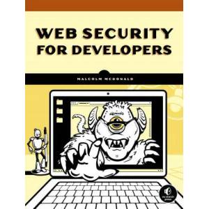 Web Security For Developers | MALCOLM MCDONALD (ISBN: 9781593279943)