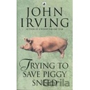 Trying to Save Piggy Sneed - J. Irving