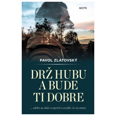 Drž hubu a bude ti dobre