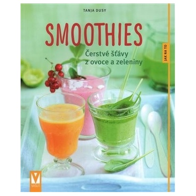 Smoothies - Čerstvé šťávy z ovoce a zeleniny