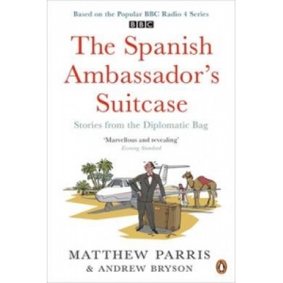 THE SPANISH AMBASSADOR'S SUITCASE - Matthew Parris