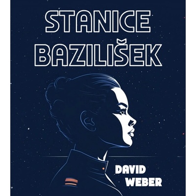 Stanice Bazilišek - David Weber