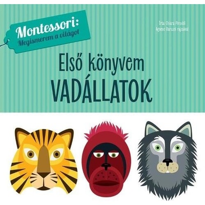 Első könyvem Vadállatok - Montessori: Megismerem a világot