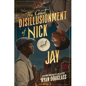 The Great Disillusionment of Nick and Jay | DOUGLASS RYAN (ISBN: 9780063312487)