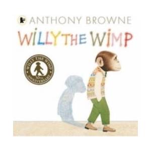 Willy the Wimp | Anthony Browne (ISBN: 9781406356410)