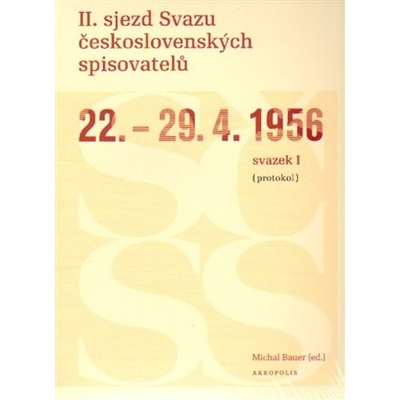 II. sjezd Svazu československých spisovatelů 22.--29. 4. 1956 protokol Michal Bauer