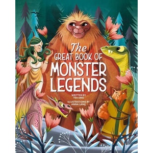The Great Book of Monster Legends: Stories and Myths from Around the World | Tea Orsi (ISBN: 9781641243469)