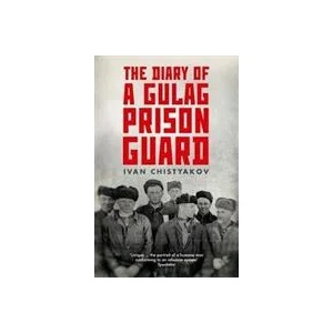 Diary of a Gulag Prison Guard | Ivan Chistyakov (ISBN: 9781783782574)