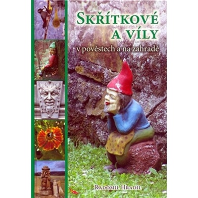 Skřítkové a víly v pověstech a na zahradě - Hradil, Radomil