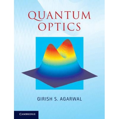 Quantum Optics Agarwal Girish S. Oklahoma State University
