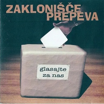 Image 1 of Zaklonišce Prepeva - Glasajte Za Nas (CD) (3830005829767)