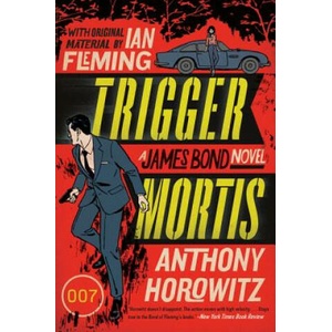 Trigger Mortis | Anthony Horowitz (2016)
