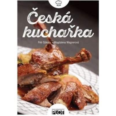 Česká kuchařka - Magdalena Wagnerová, Petr Sýkora