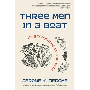 Three Men in a Boat (To Say Nothing of the Dog) | Jerome K. Jerome, A. Frederics (ISBN: 9781734852639)
