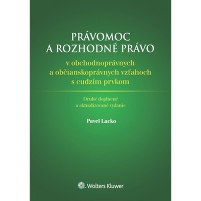 Právomoc a rozhodné právo v obchodnoprávnych a občianskoprávnych...Pavel Lacko