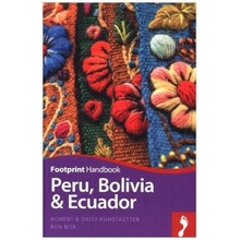 Peru, Bolivia, Ecuador Footprint Handbook Box BenPaperback