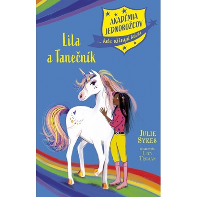 Akadémia jednorožcov 5: Lila a Tanečník - Julie Sykes