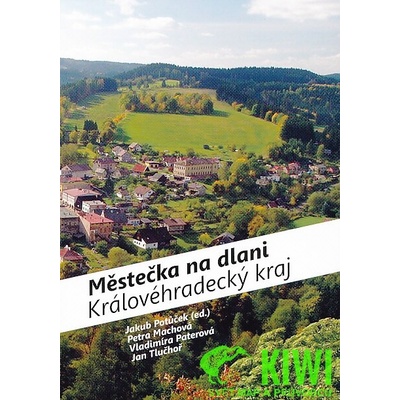 Městečka na dlani - Královéhradecký kraj Machová Petra, Paterová Vladimíra