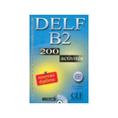 DELF B2 NOUVEAU DIPLOME LIVRET DE CORRIGES + CD AUDIO: 200 activites
