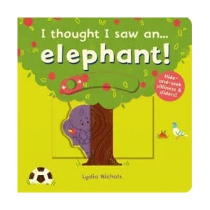 I thought I saw an. . . elephant! | Ruth Symons (ISBN: 9781783707119)