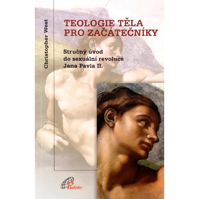 Teologie těla pro začátečníky (4. vydání) - Christopher West