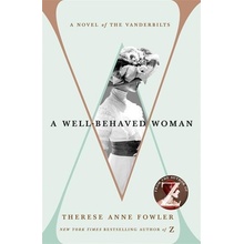 A Well-Behaved Woman - Therese Anne Fowler