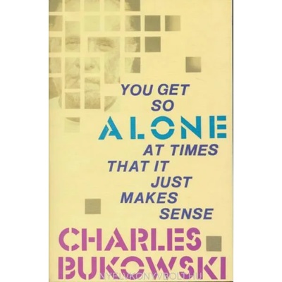 You Get So Alone at Times