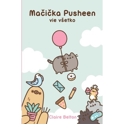 Mačička Pusheen vie všetko - Claire Beltonová