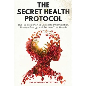 The Secret Health Protocol | The Hidden Architecture (2025)