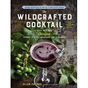 Wildcrafted Cocktail | Ellen Zachos (ISBN: 9781635864168)