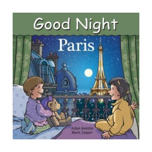 Good Night Paris | Adam Gamble, Mark Jasper, Cooper Kelly (ISBN: 9781602195844)