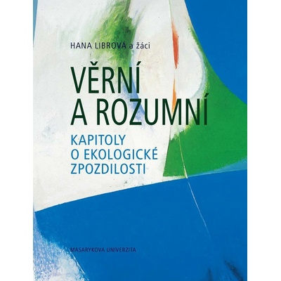 Věrní a rozumní - Hana Librová
