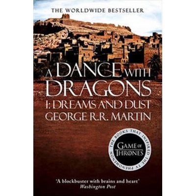 A Dance With Dragons: Part 1 Dreams and Dust- George R. R. Martin