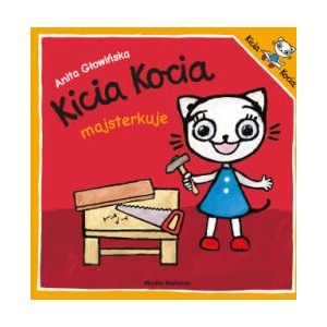 Kicia Kocia majsterkuje. Kicia Kocia | Anita Głowińska (2024)