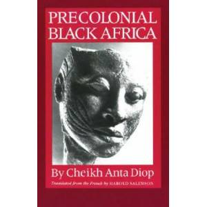 Precolonial Black Africa | Cheikh Anta Diop (ISBN: 9781556520884)