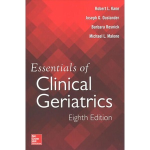 Essentials of Clinical Geriatrics, Eighth Edition | Robert Kane, Joseph G. Ouslander, Barbara Resnick (ISBN: 9781259860515)