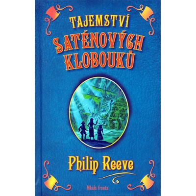 Tajemství saténových klobouků - Philip Reeve