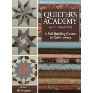 Quilter's Academy Vol. 4 - Senior Year | Harriet Hargrave, Carrie Hargrave (ISBN: 9781571207913)