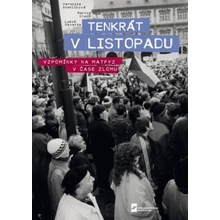 Tenkrát v Listopadu. Vzpomínky na Matfyz v čase zlomu - Veronika Stehlíková, Luboš Veverka, Martin Vlach