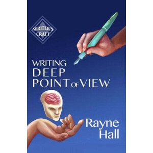 Writing Deep Point of View | Rayne Hall (ISBN: 9781519231758)