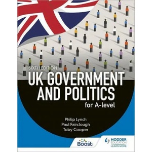 UK Government and Politics for A-level Sixth Edition | Paul Fairclough, Toby Cooper, Eric Magee (ISBN: 9781398345072)