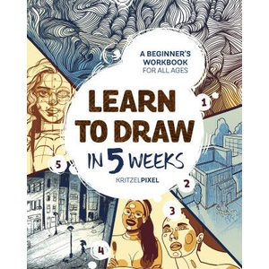 Learn to Draw in 5 Weeks: A Beginner's Workbook for All Ages (ISBN: 9780593435977)